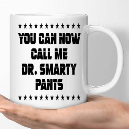 Ideal Graduation Gift for Doctoral Friends - Dr Smarty Pants - Natural 11 Oz White Ceramic Coffee Mug